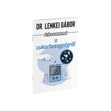 Dr.Lenkei Friss szemmel a cukorbetegségről